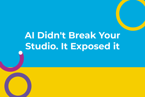 AI Didn’t Break Your Studio.  It Exposed It. Cover